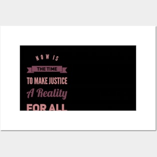 Now is the time to make justice a reality for all Posters and Art